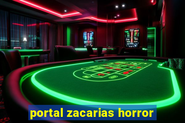 portal zacarias horror